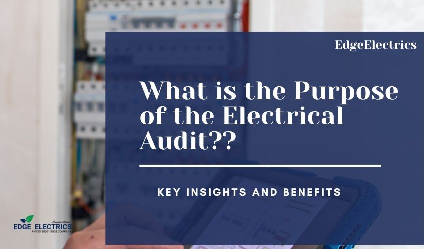 What is the Purpose of the Electrical Audit? Key Insights and Benefits