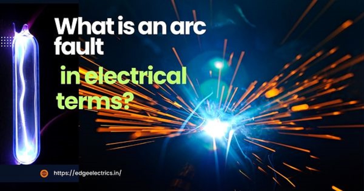 What is an arc fault in electrical terms?