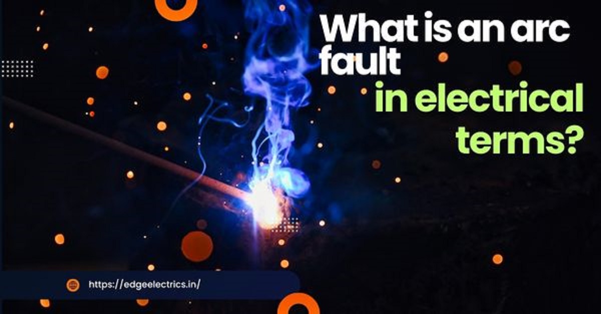 What is an arc fault in electrical terms?